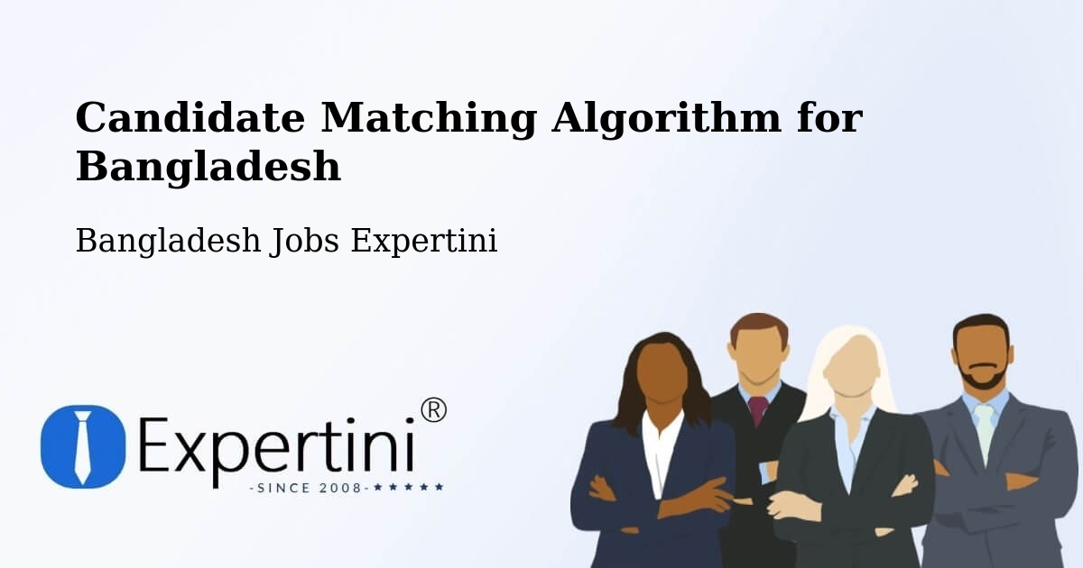 Candidate Matching Algorithm Overview – Dohār - Bangladesh Jobs Expertini