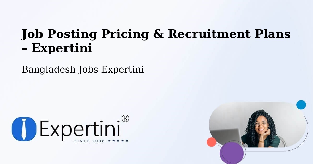 Job Posting Pricing & Recruitment Plans – Dohār - Dohār, Bangladesh Jobs Expertini